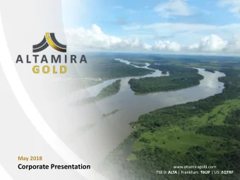 Corporate Presentation  www.altamiragold.com TSX.V: ALTA | Frankfurt: T6UP | US: EQTRF  Forward
