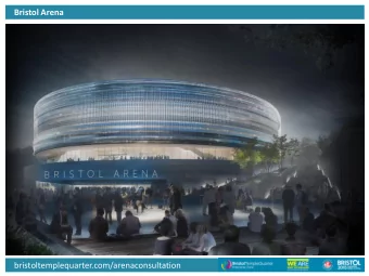 bristoltemplequarter.com/arenaconsultation  Bristol Arena  Presentation  The planning