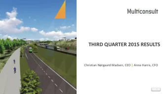 THIRD QUARTER 2015 RESULTS Christian Nrgaard Madsen, CEO | Anne Harris, CFO  1  multiconsult.no