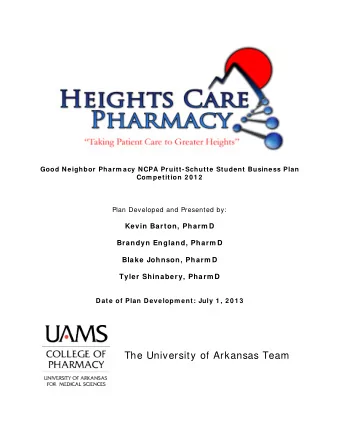 The University of Arkansas Team  Executive Sum m ary  Heights Care Pharmacy (HCP) has remained the