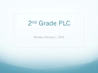 2 nd Grade PLC  Monday, February 1, 2016  What did we focus on?  Academics