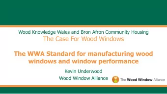 The WWA Standard for manufacturing wood  windows and window performance  Kevin Underwood  Wood