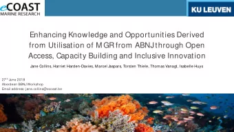 Enhancing Knowledge and Opportunities Derived  from Utilisation of M GR from ABNJ through Open