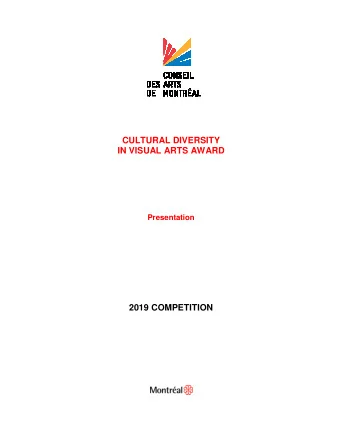 CULTURAL DIVERSITY  IN VISUAL ARTS AWARD  Presentation  2019 COMPETITION  Conseil des arts de