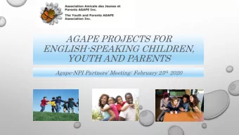 YOUTH AND PARENTS Agape- NPI Partners Meeting: February 25 th 2020  A special thanks and welcome
