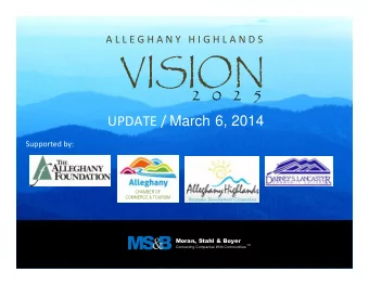 VISION  A L L E G H A N Y   H I G H L A N D S  VISION  2   0   2   5 UPDATE / March 6, 2014