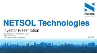 NETSOL Technologies  Investor Presentation  Najeeb Ghauri, Founder, Chairman &amp; CEO  Roger
