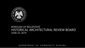HISTORICAL ARCHITECTURAL REVIEW BOARD  JUNE 25, 2019  D E P A R T M E N T  O F  C O M M U N I T Y