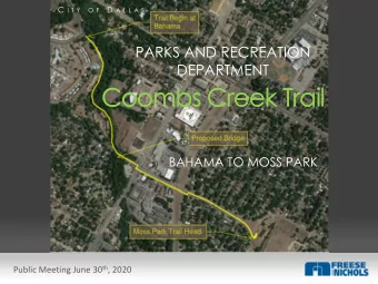 Coombs Creek Trail  Coombs Creek Trail  o  BAHAMA TO MOSS PARK Public Meeting June 30 th , 2020