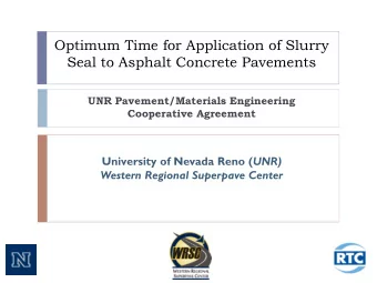 Optimum Time for Application of Slurry  Seal to Asphalt Concrete Pavements  UNR Pavement/Materials