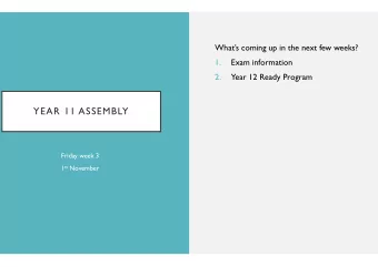 YEAR 11 ASSEMBLY  Friday week 3 1 st November  SEMESTER 2 EXAMS  The rules, the tips and the tricks