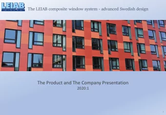 The Product and The Company Presentation  2020:1  1  The LEIAB composite window system - advanced
