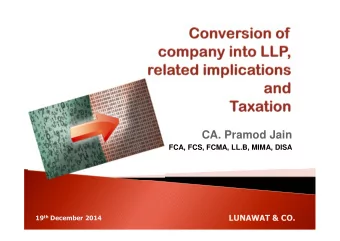 CA. Pramod Jain  FCA, FCS, FCMA, LL.B, MIMA, DISA 19 th December 2014  LUNAWAT &amp; CO.  LUNAWAT