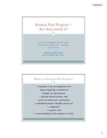 Science Fair Projects ~  Are they worth it?  KATHY KITZMANN &amp; TIM FINO CO-DIRECTORS, 61 ST