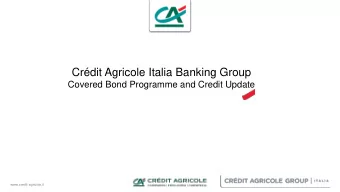 Crdit Agricole Italia Banking Group  Covered Bond Programme and Credit Update