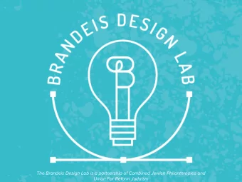 The Brandeis Design Lab is a partnership of Combined Jewish Philanthropies and  Union For Reform