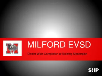 MILFORD EVSD  District Wide Completion of Building Masterplan  Completion of Masterplan