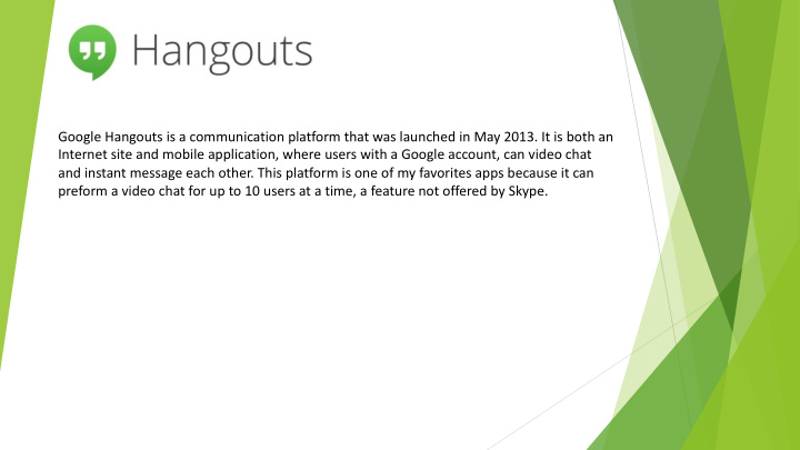 google hangouts is a communication platform that was