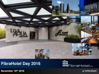 FibraHotel Day 2016 November 18 th 2016  @FibraHotel  Disclaimer  This presentation has been