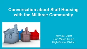 with the Millbrae Community  May 29, 2019  San Mateo Union  High School District  The Issue:  San