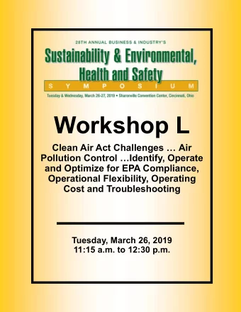 Workshop L  Clean Air Act Challenges  Air  Pollution Control Identify, Operate  and Optimize