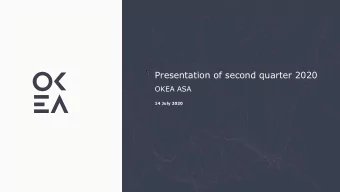 Presentation of second quarter 2020  OKEA ASA  14 July 2020  General and disclaimer  This