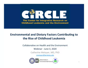 Collabora(ve on Health and the Environment  Webinar - June 3, 2020  Catherine Metayer, MD, PhD