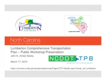 Lumberton Comprehensive Transportation  Plan  Public Workshop Presentation  John A. (Andy)