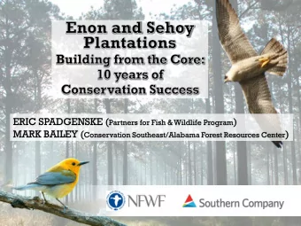 ERIC SPADGENSKE ( Partners for Fish &amp; Wildlife Program ) MARK BAILEY ( Conservation