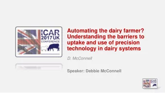 Understanding the barriers to  uptake and use of precision  technology in dairy systems  D.