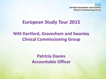 European Study Tour 2015  NHS Dartford, Gravesham and Swanley  Clinical Commissioning Group