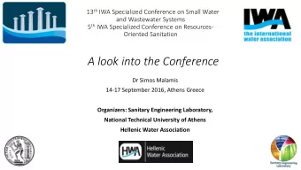 A look into the Conference  Dr Simos Malamis  14-17 September 2016, Athens Greece  Organizers:
