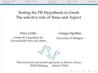 Testing the PR Hypothesis in Greek:  The selective role of Tense and Aspect  Nino Grillo  Giorgos