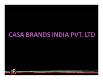 CASA BRANDS INDIA PVT LTD CASA BRANDS INDIA PVT. LTD The Pioneers of home Utility products in India