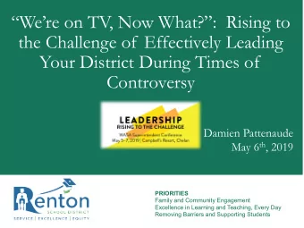 Were on TV, Now What?:  Rising to  the Challenge of Effectively Leading  Your District