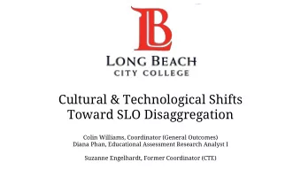 Cultural &amp; Technological Shifts  Toward SLO Disaggregation  Colin Williams, Coordinator