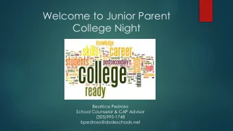 Welcome to Junior Parent  College Night  Beatrice Pedroso  School Counselor &amp; CAP Advisor