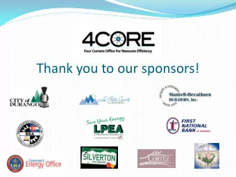 Thank you to our sponsors!  4CORE ~ Sustainable Building Education Program  Case Study #1  Built