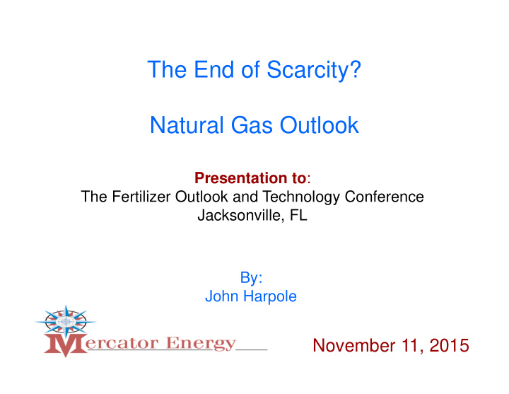 the end of scarcity natural gas outlook