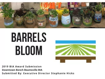 BARRELS  BLOOM  2019 BIA Award Submission  Downtown Bench Beamsville BIA  Submitted By: Executive