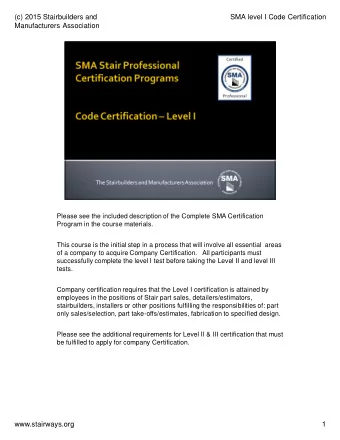 (c) 2015 Stairbuilders and  SMA level I Code Certification  Manufacturers Association  Please see