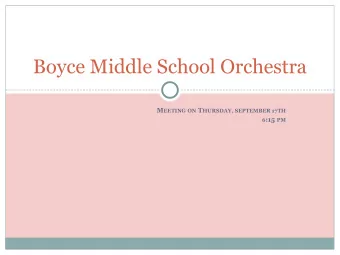 Boyce Middle School Orchestra M EETING ON T HURSDAY, SEPTEMBER 17TH 6 :15 PM  1.