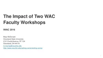 The Impact of Two WAC  Faculty Workshops  IWAC 2016  Mary McDonald  Cleveland State University