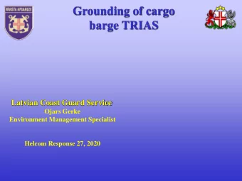 Grounding of cargo  barge TRIAS  Latvian Coast Guard Service  Ojars Gerke  Environment Management