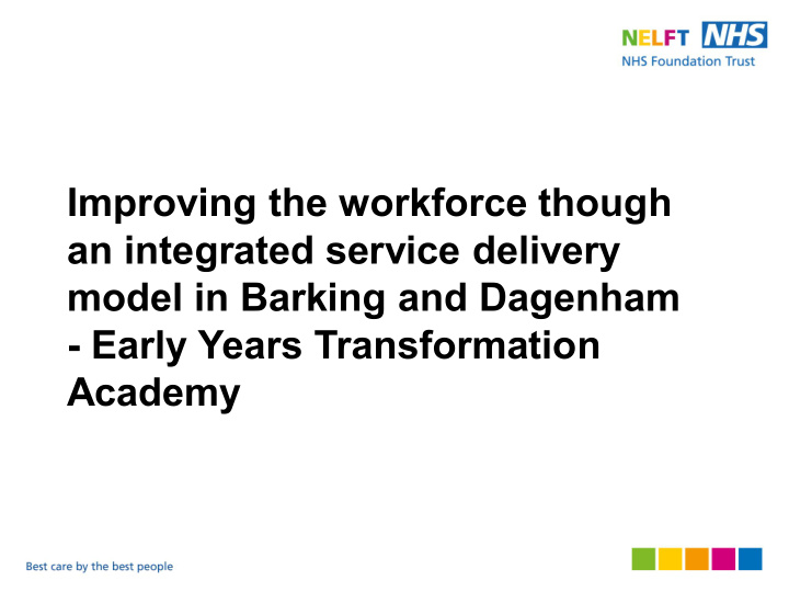an integrated service delivery model in barking and