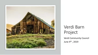 Verdi Barn  Project  Verdi Community Council June 4 th , 2019  Peaceful and Relaxing  River Access