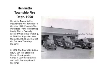 Henrietta  Township Fire  Dept. 1950  Henrietta Township Fire  Department Was Founded In  October
