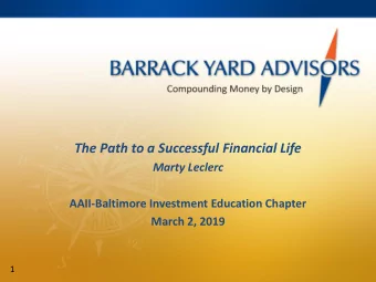 The Path to a Successful Financial Life  Marty Leclerc  AAII-Baltimore Investment Education Chapter