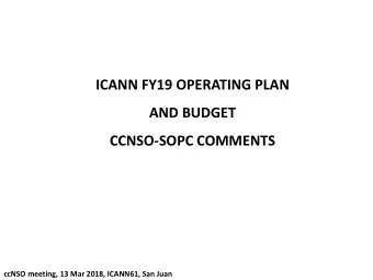 ICANN FY19 OPERATING PLAN  AND BUDGET  CCNSO-SOPC COMMENTS  ccNSO meeting, 13 Mar 2018, ICANN61,