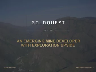 September 2016  www.goldquestcorp.com  Statements contained in this presentation that are not